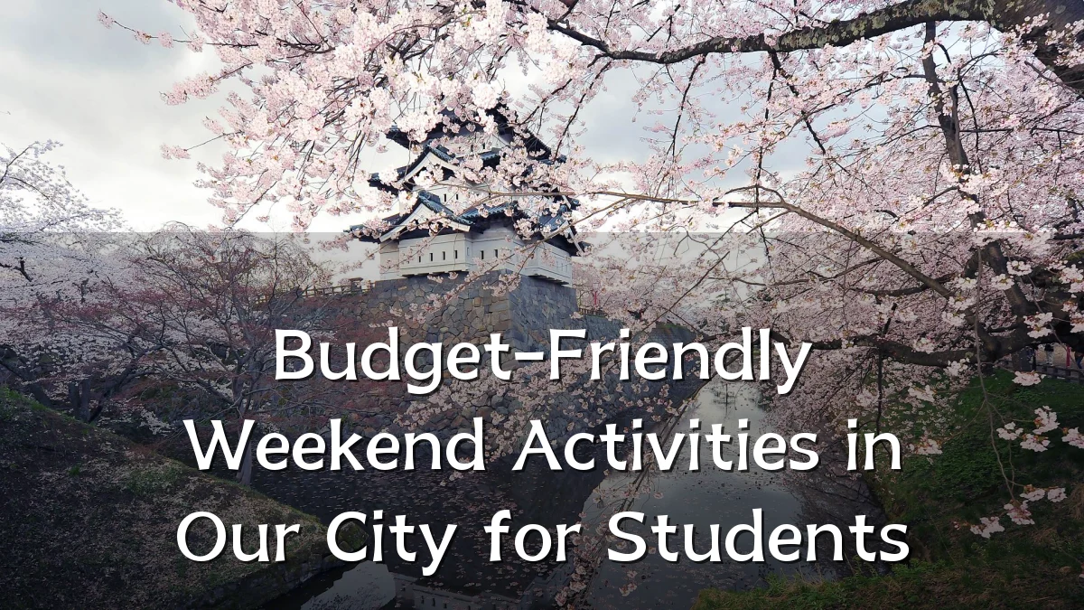 Budget-Friendly Weekend Activities in Our City for Students