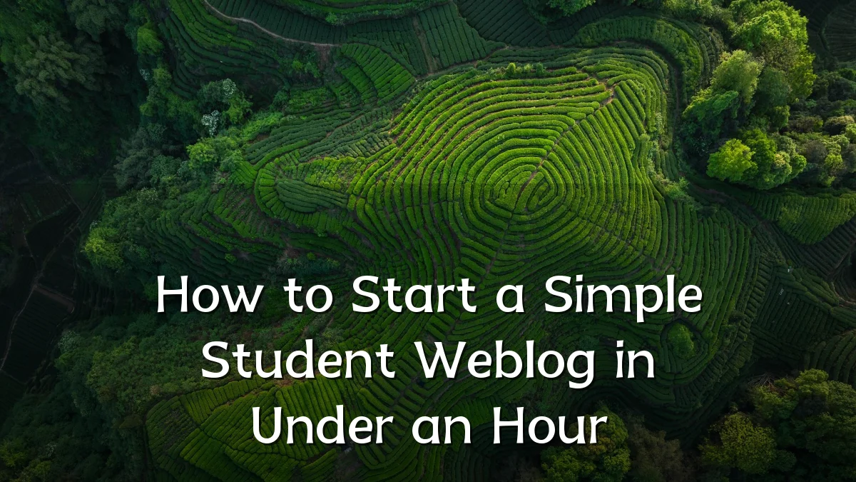 How to Start a Simple Student Weblog in Under an Hour