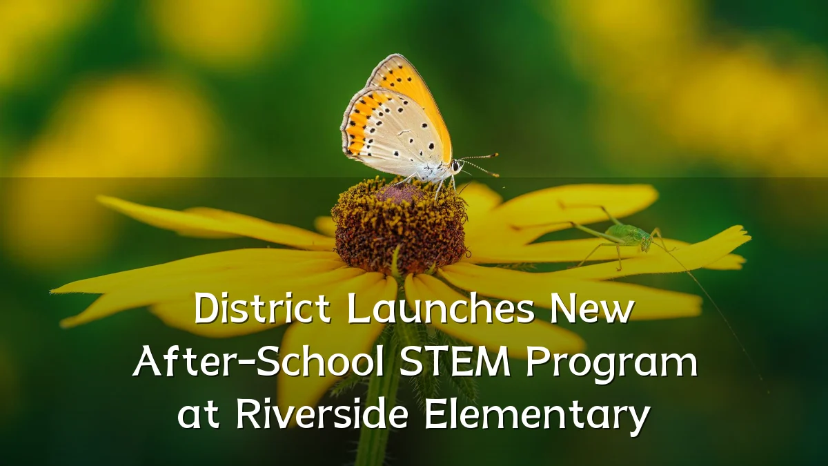 District Launches New After-School STEM Program at Riverside Elementary