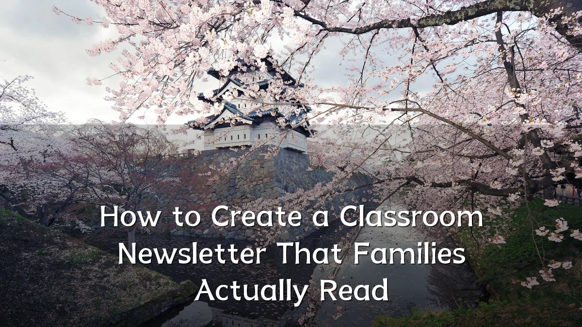 How to Create a Classroom Newsletter That Families Actually Read