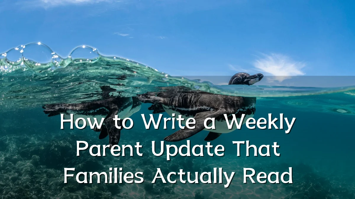 How to Write a Weekly Parent Update That Families Actually Read