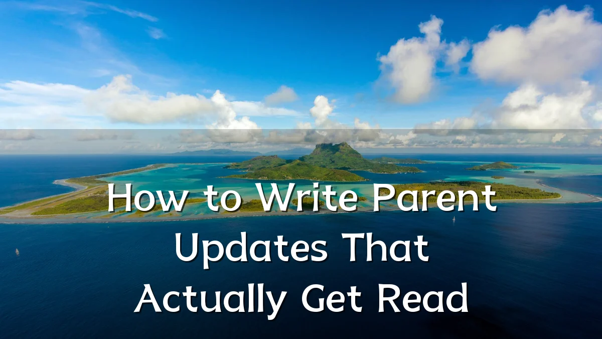 How to Write Parent Updates That Actually Get Read
