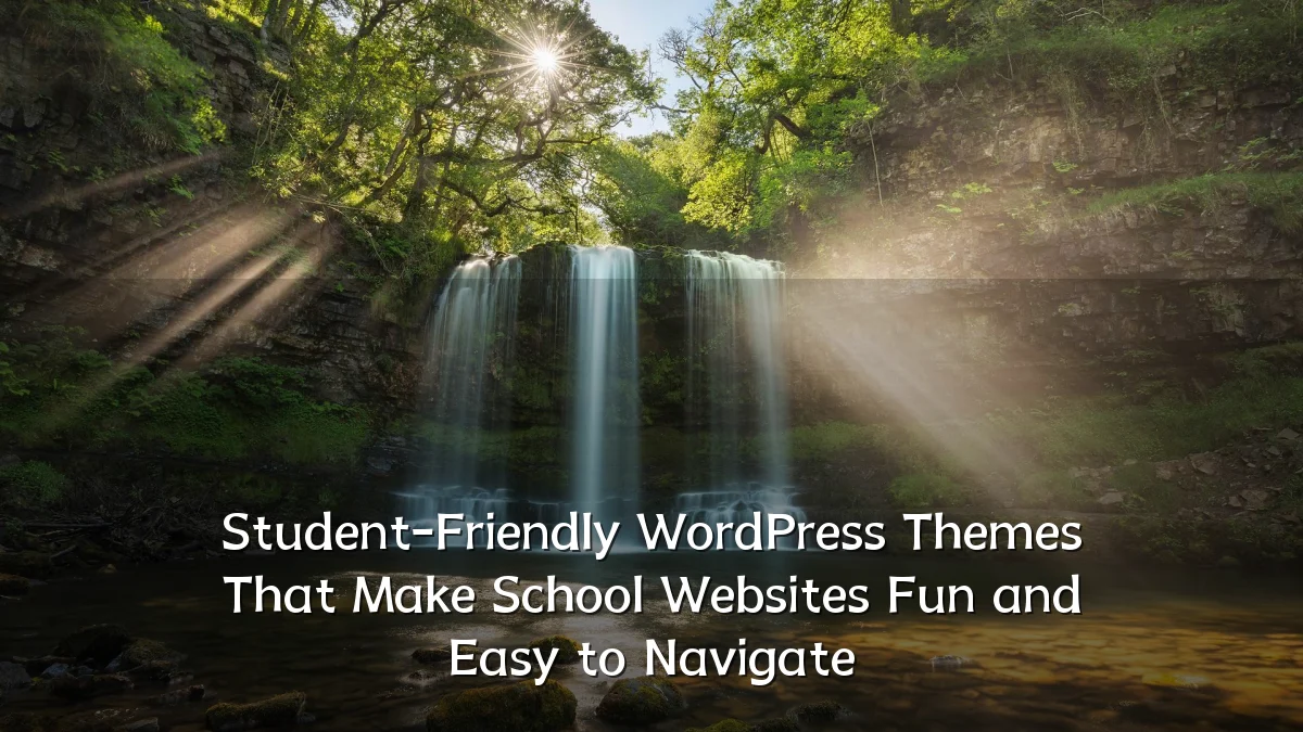 Student-Friendly WordPress Themes That Make School Websites Fun and Easy to Navigate