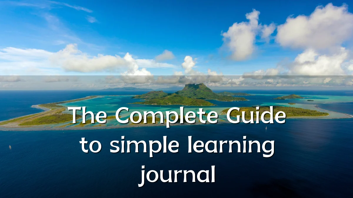 The Complete Guide to simple learning journal