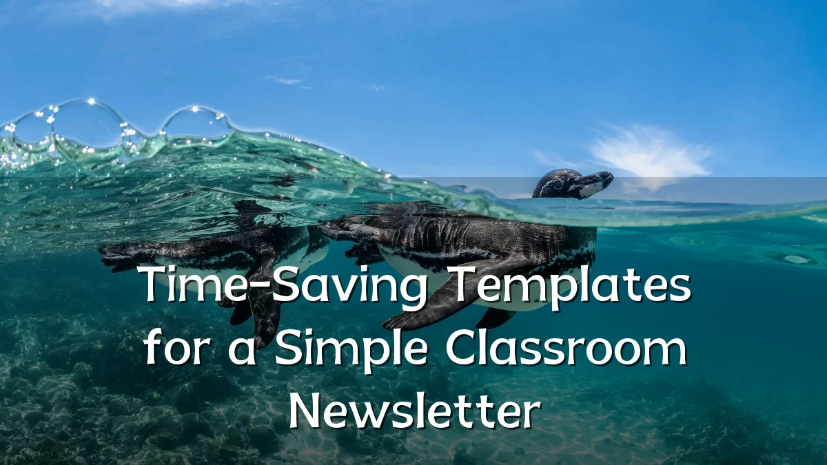 Time-Saving Templates for a Simple Classroom Newsletter