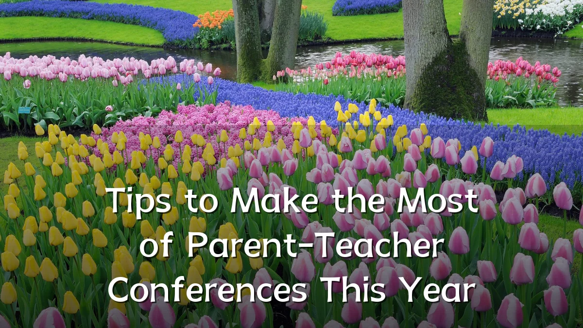 Tips to Make the Most of Parent-Teacher Conferences This Year