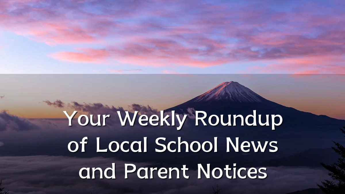 Your Weekly Roundup of Local School News and Parent Notices